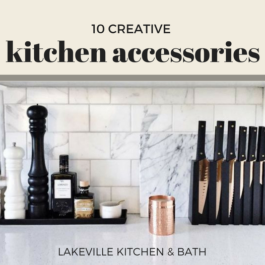 10 Kitchen Accessory Ideas - Lakeville Kitchen & Bath : Kitchen